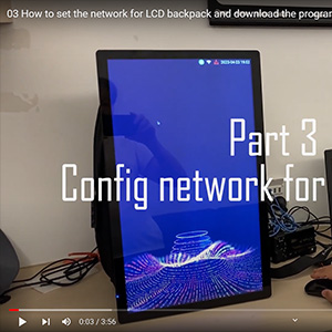 Part 3: How to set the network for LCD backpack and download the program